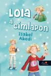 Abedi, Isabel - Lola címlapsztorija - Kemény borítós [szépséghibás]