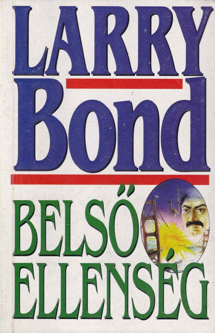 Bond, Larry - Belső ellenség [antikvár]