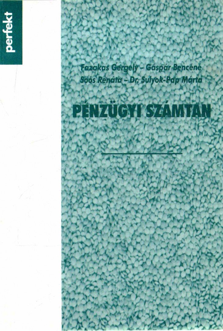Sulyok-Pap Márta, Gáspár Bencéné, Soós Renáta, Fazakas Gergely - Pénzügyi számtan [antikvár]