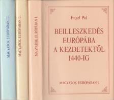 Engel Pál, Szakály Ferenc, Kosáry Domokos - Magyarok Európában I-III. [antikvár]