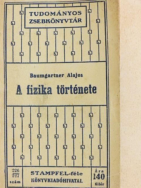 Baumgartner Alajos - A fizika története [antikvár]