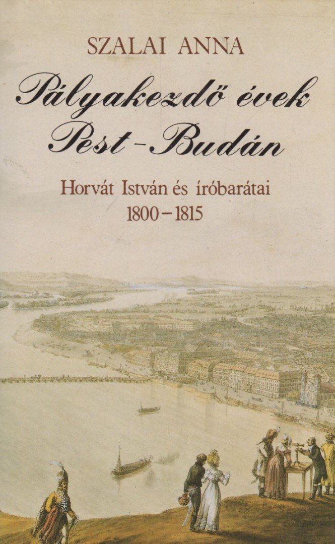 Szalai Anna - Pályakezdő évek Pest-Budán [antikvár]