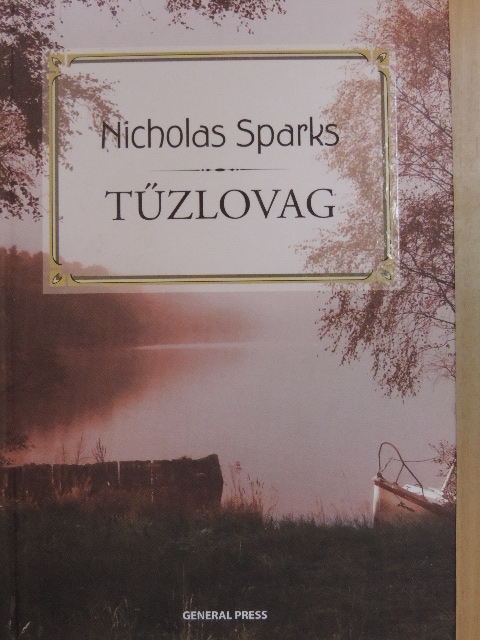 Nicholas Sparks - Tűzlovag [antikvár]