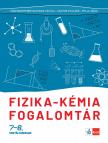Pelle Anna - Eggendorfné Bagyarik Cecília - Kántor Gyuláné - Fizika - kémia fogalomtár 7-8. osztályosoknak