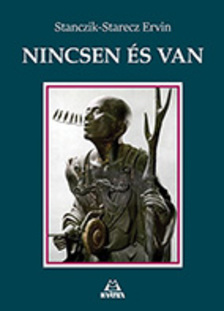 Stanczik-Starecz Ervin - Nincsen és van [szépséghibás]