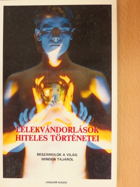 Lélekvándorlások hiteles történetei [antikvár]