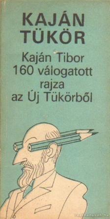 Kaján Tibor - Kaján tükör [antikvár]