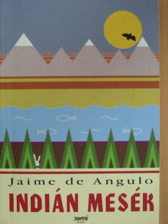 Jaime de Angulo - Indián mesék [antikvár]