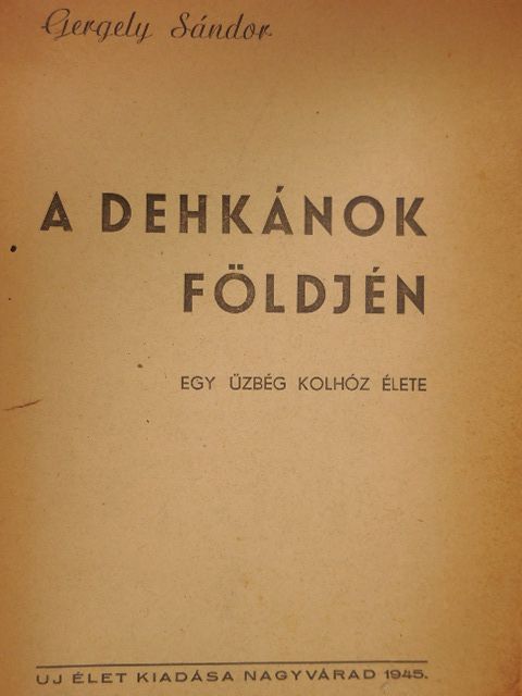 Gergely Sándor - A dehkánok földjén [antikvár]