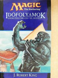J. Robert King - Időfolyamok [antikvár]