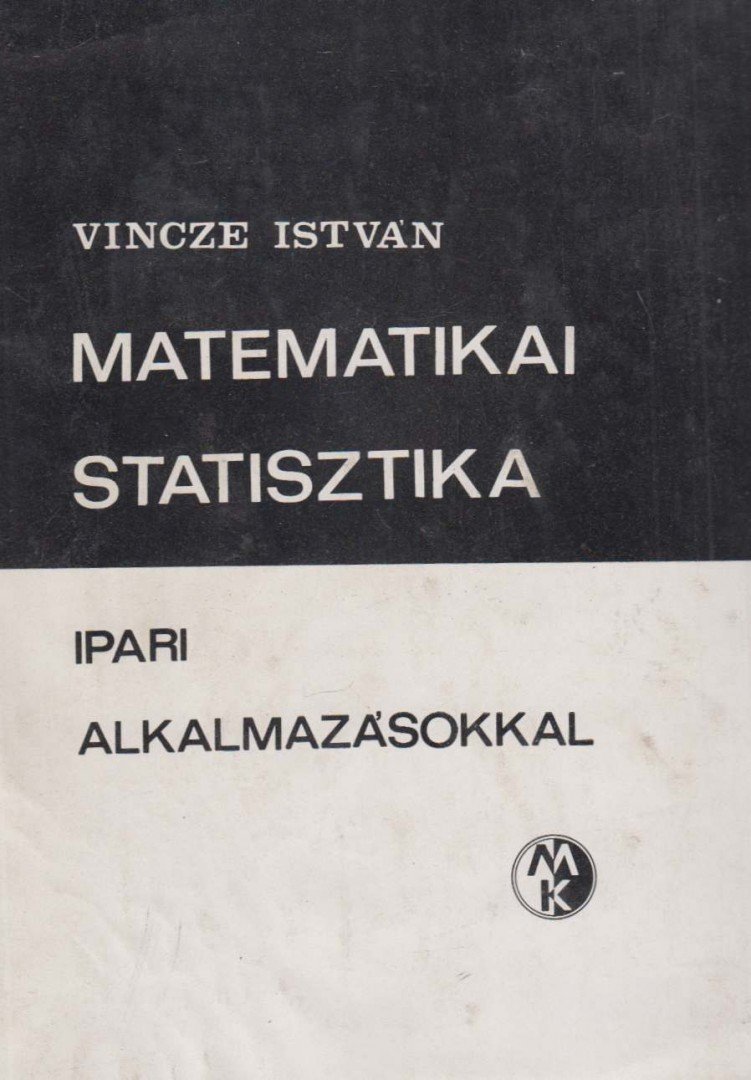 VINCZE ISTVÁN - Matematikai statisztika ipari alkalmazásokkal [antikvár]