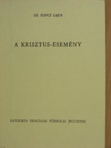 Dr. Koncz Lajos - A Krisztus-esemény [antikvár]