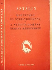 Sztálin - Marxizmus és nyelvtudomány/A nyelvtudomány néhány kérdéséhez [antikvár]