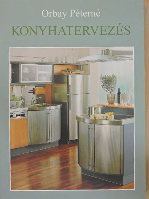 Orbay Péterné - Konyhatervezés [antikvár]