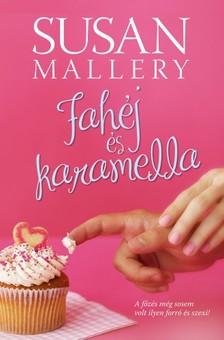 Susan Mallery - Fahéj és karamella [eKönyv: epub, mobi]