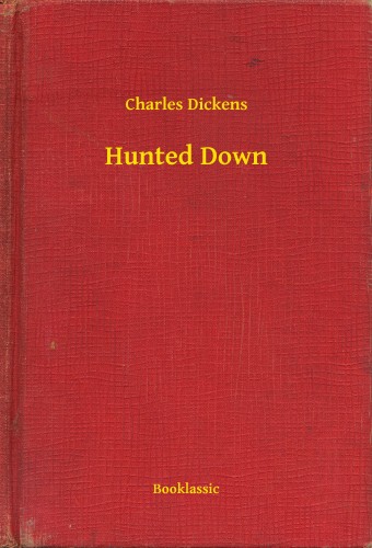 Charles Dickens - Hunted Down [eKönyv: epub, mobi]