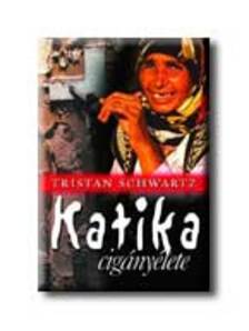 SCHWARTZ, TRISTAN - KATIKA CIGÁNYÉLETE