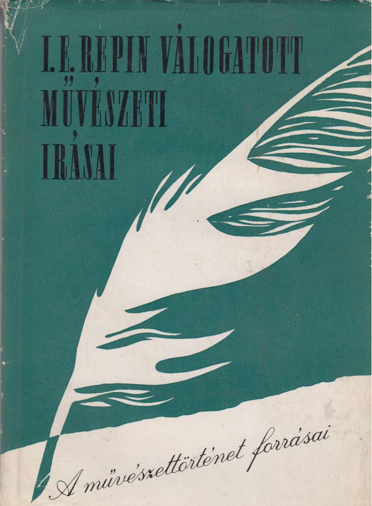 Repin, I.E. - I. E. Repin válogatott művészeti írásai [antikvár]
