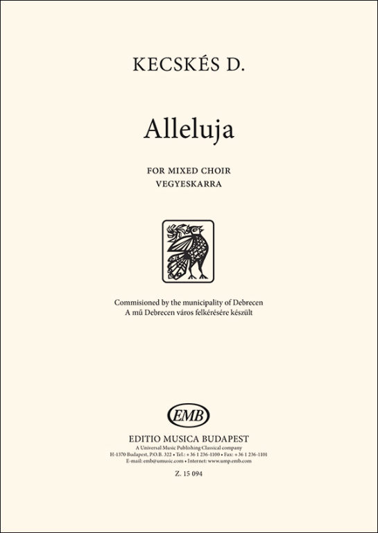 KECSKÉS DÉNES BALÁZS - ALLELUJA - FOR MIXED CHOIR - VEGYESKARRA