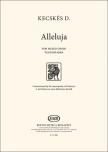 KECSKÉS DÉNES BALÁZS - ALLELUJA - FOR MIXED CHOIR - VEGYESKARRA
