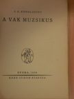 Vlagyimir Galaktyiónovics Koroljenko - A vak muzsikus [antikvár]