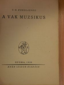 Vlagyimir Galaktyiónovics Koroljenko - A vak muzsikus [antikvár]