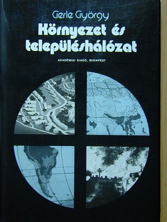 Gerle György - Környezet és településhálózat [antikvár]