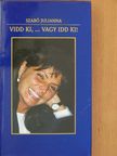 Szabó Julianna - Vidd ki, ... vagy idd ki! [antikvár]