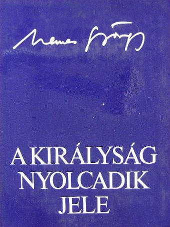 Nemes György - A királyság nyolcadik jele [antikvár]