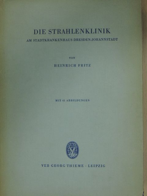 Dr. med. Heinrich Fritz - Die Strahlenklinik [antikvár]