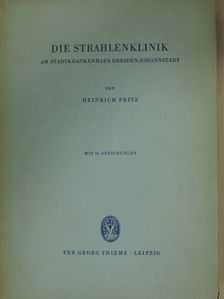 Dr. med. Heinrich Fritz - Die Strahlenklinik [antikvár]