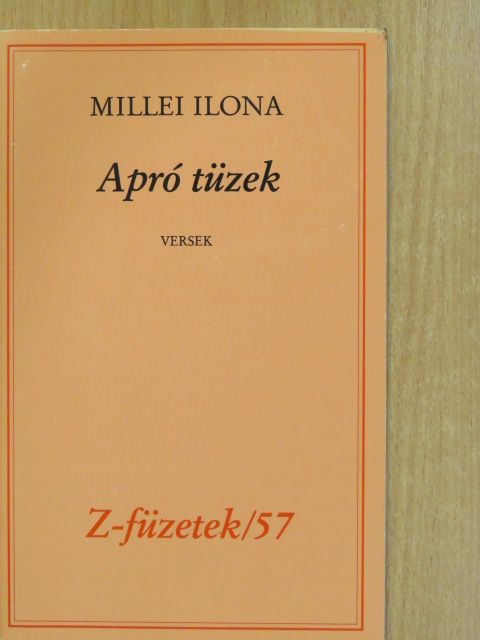 Millei Ilona - Apró tüzek (dedikált, számozott példány) [antikvár]