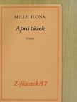 Millei Ilona - Apró tüzek (dedikált, számozott példány) [antikvár]