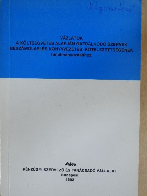 Dr. Sztanó Imre - Vázlatok a költségvetés alapján gazdálkodó szervek beszámolási és könyvvezetési kötelezettségének tanulmányozásához [antikvár]