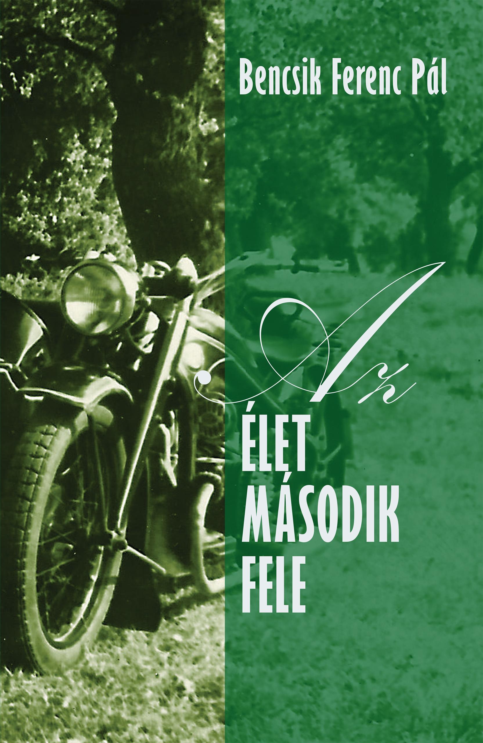 Bencsik Ferenc Pál - Az élet második fele