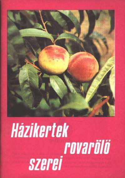 Házikertek rovarölő szerei [antikvár]