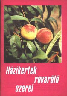 Házikertek rovarölő szerei [antikvár]