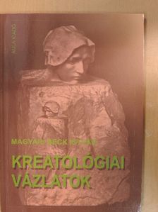 Magyari Beck István - Kreatológiai vázlatok [antikvár]