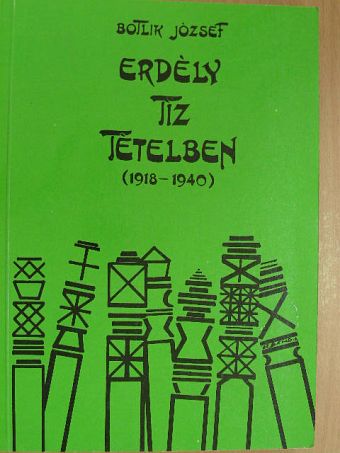 Botlik József - Erdély tíz tételben (1918-1940) [antikvár]