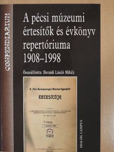 A pécsi múzeumi értesítők és évkönyv repertóriuma 1908-1998 (dedikált példány) [antikvár]