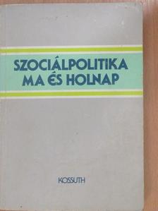 Gayer Gyuláné - Szociálpolitika ma és holnap [antikvár]