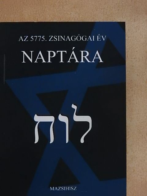 Deutsch Róbert - Az 5775. zsinagógai év naptára [antikvár]
