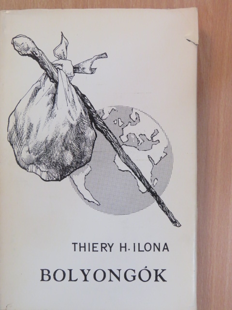 Thiery H. Ilona - Bolyongók [antikvár]
