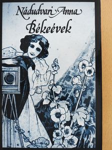 Nádudvari Anna - Békeévek (dedikált példány) [antikvár]