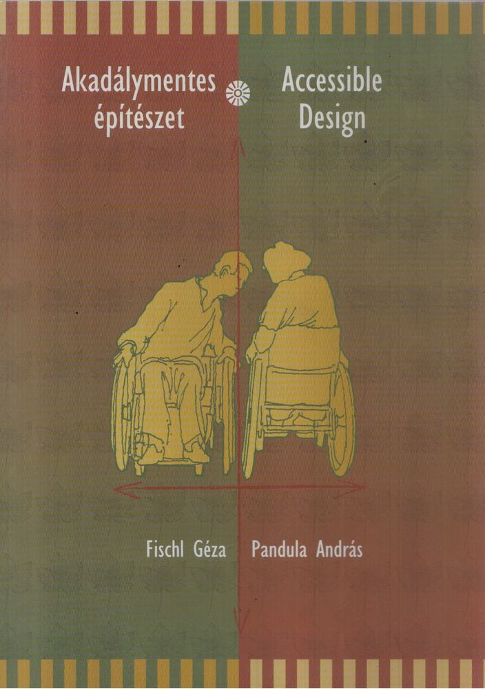 Fischl Géza, Pandula András - Akadálymentes építészet/Accessible Design [antikvár]