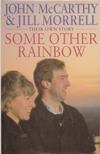 John McCarthy, Jill Morrell - Some Other Rainbow [antikvár]