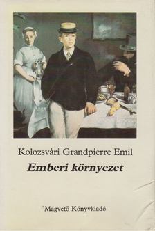KOLOZSVÁRI GRANDPIERRE EMIL - Emberi környezet [antikvár]
