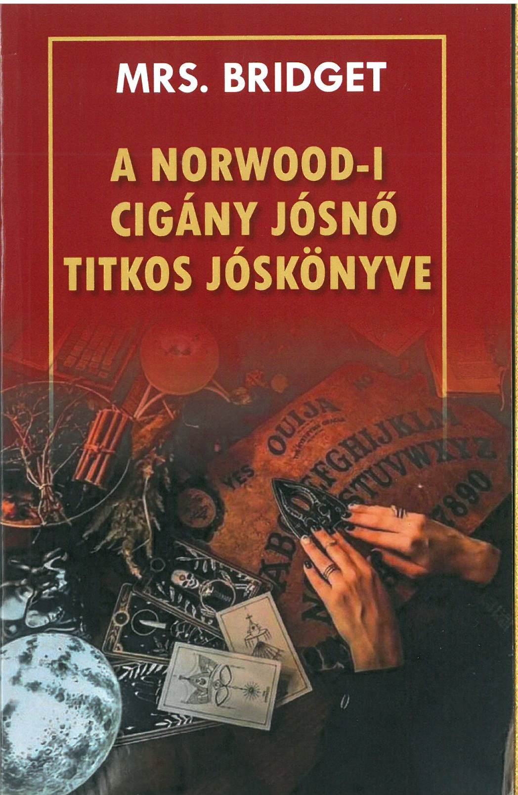Mrs. Bridget - A Norwood-i cigány jósnő Titkos jóskönyve