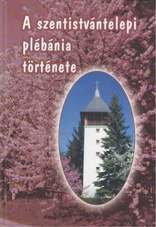 dr. Udvarhelyi István - A szentistvántelepi plébánia története [antikvár]