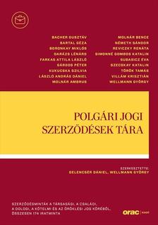 Gelencsér Dániel - Wellmann György (szerk.) - Polgári jogi szerződések tára